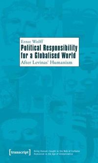 Cover image for Political Responsibility for a Globalised World: After Levinas' Humanism