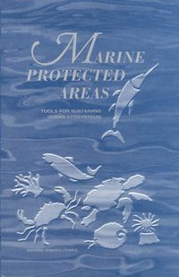 Cover image for Marine Protected Areas: Tools for Sustaining Ocean Ecosystem