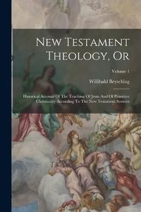 Cover image for New Testament Theology, Or