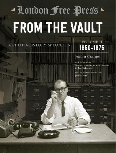 Cover image for London Free Press: From the Vault, Vol 2: A Photo-History of London