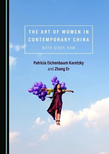 The Art of Women in Contemporary China: Both Sides Now