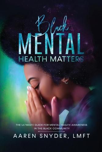 Cover image for Black Mental Health Matters: The Ultimate Guide for Mental Health Awareness in the Black Community.