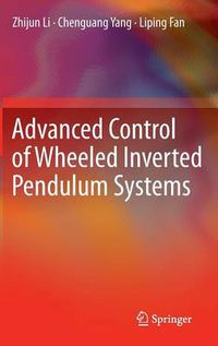 Cover image for Advanced Control of Wheeled Inverted Pendulum Systems