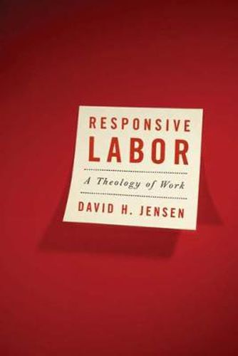 Cover image for Responsive Labor: A Theology of Work