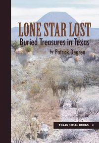 Cover image for Lone Star Lost: Buried Treasures in Texas