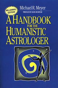 Cover image for Handbook for the Humanistic Astrologer