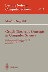 Cover image for Graph-Theoretic Concepts in Computer Science: 21st International Workshop, WG '95, Aachen, Germany, June 20 - 22, 1995. Proceedings