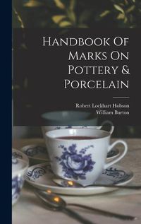 Cover image for Handbook Of Marks On Pottery & Porcelain