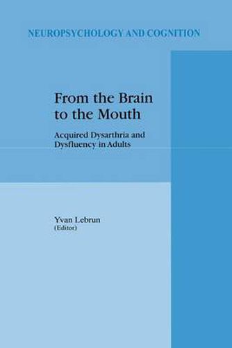 Cover image for From the Brain to the Mouth: Acquired Dysarthria and Dysfluency in Adults