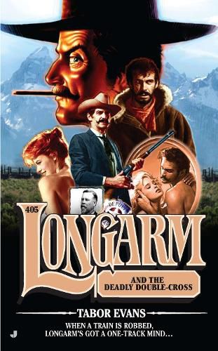 Cover image for Longarm #405: Longarm and the Deadly Double-Cross