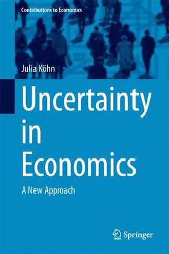 Cover image for Uncertainty in Economics: A New Approach