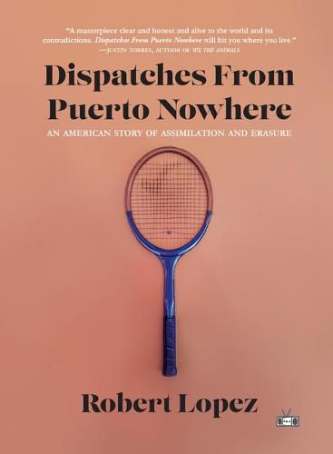 Cover image for Dispatches from Puerto Nowhere: An American Story of Assimilation and Erasure