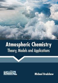 Cover image for Atmospheric Chemistry: Theory, Models and Applications