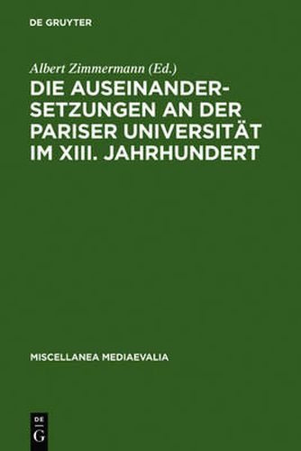 Die Auseinandersetzungen an der Pariser Universitat im XIII. Jahrhundert