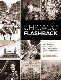 Cover image for Chicago Flashback: The People and Events That Shaped a City's History