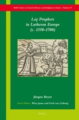 Cover image for Lay Prophets in Lutheran Europe (c. 1550-1700)
