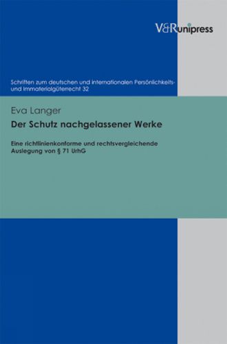 Cover image for Der Schutz nachgelassener Werke: Eine richtlinienkonforme und rechtsvergleichende Auslegung von  71 UrhG