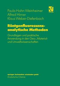 Cover image for Roentgenfluoreszenzanalytische Methoden: Grundlagen Und Praktische Anwendung in Den Geo-, Material- Und Umweltwissenschaften