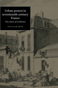 Cover image for Urban Protest in Seventeenth-Century France: The Culture of Retribution