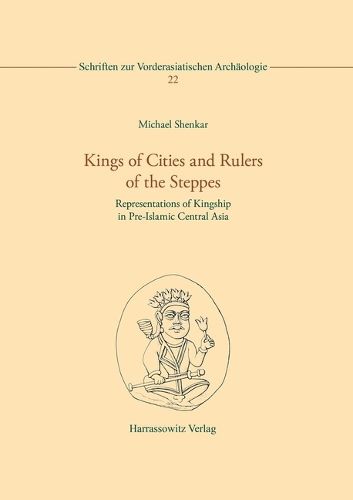 Cover image for Kings of Cities and Rulers of the Steppes