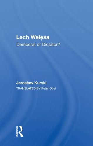 Cover image for Lech Walesa: Democrat or Dictator?