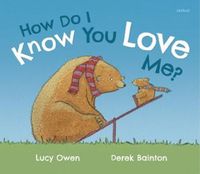 Cover image for How Do I Know You Love Me?