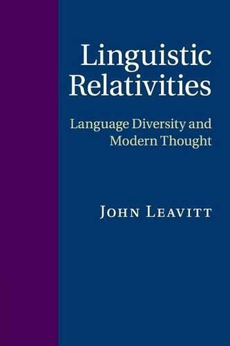 Cover image for Linguistic Relativities: Language Diversity and Modern Thought