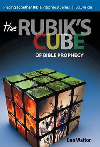 Cover image for Piecing Together Bible Prophecy: Volume One: The Rubik's Cube of Bible Prophecy