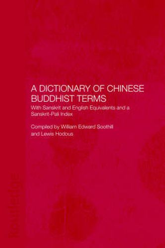 Cover image for A Dictionary of Chinese Buddhist Terms: With Sanskrit and English Equivalents and a Sanskrit-Pali Index