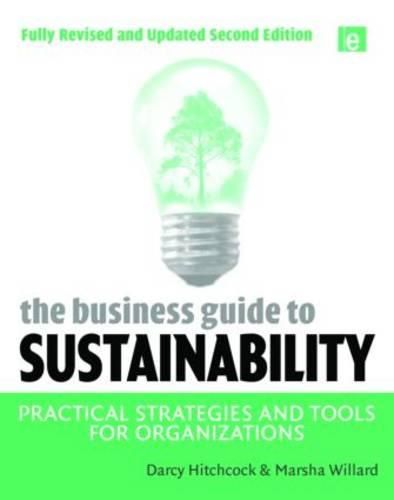 Cover image for The Business Guide to Sustainability: Practical Strategies and Tools for Organizations