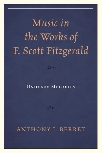 Music in the Works of F. Scott Fitzgerald: Unheard Melodies