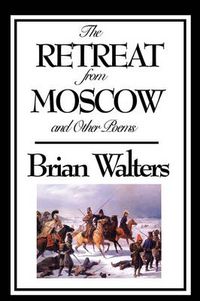 Cover image for The Retreat from Moscow and Other Poems