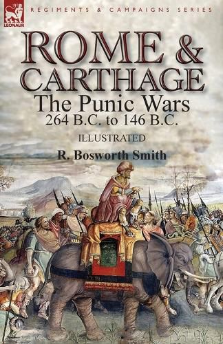 Cover image for Rome and Carthage: the Punic Wars 264 B.C. to 146 B.C.