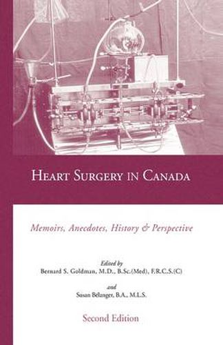 Heart Surgery in Canada: Memoirs, Anecdotes, History and Perspective