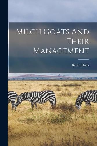 Cover image for Milch Goats And Their Management