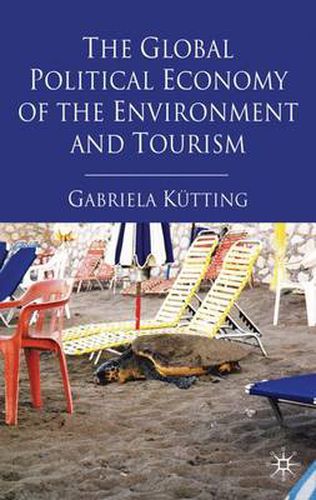 Cover image for The Global Political Economy of the Environment and Tourism