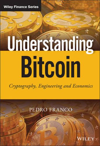 Cover image for Understanding Bitcoin: Cryptography, Engineering and Economics