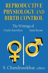 Cover image for Reproductive Physiology and Birth Control: The Writings of Charles Knowlton and Annie Besant