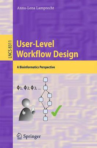 Cover image for User-Level Workflow Design: A Bioinformatics Perspective