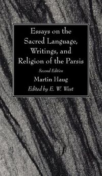 Cover image for Essays on the Sacred Language, Writings, and Religion of the Parsis, Second Edition