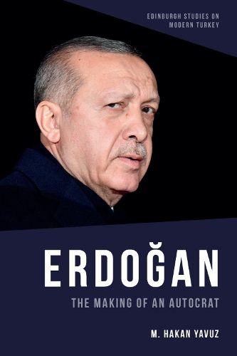 Erdo&#287;an: The Making of an Autocrat