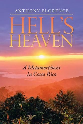 Cover image for Hell's Heaven: A Metamorphosis in Costa Rica