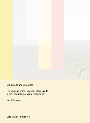Cover image for Blind Maps and Blue Dots: The Blurring of the Producer-User Divide in the Production of Visual Information