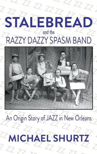 Cover image for Stalebread and the Razzy Dazzy Spasm Band