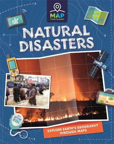 Cover image for Map Your Planet: Natural Disasters