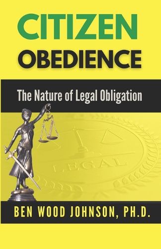 Citizen Obedience: The Nature of Legal Obligation