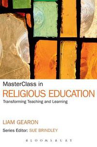 Cover image for MasterClass in Religious Education: Transforming Teaching and Learning