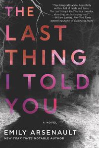 Cover image for The Last Thing I Told You: A Novel