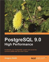 Cover image for PostgreSQL 9.0 High Performance
