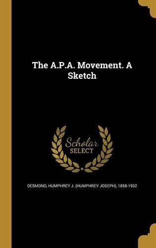Cover image for The A.P.A. Movement. A Sketch